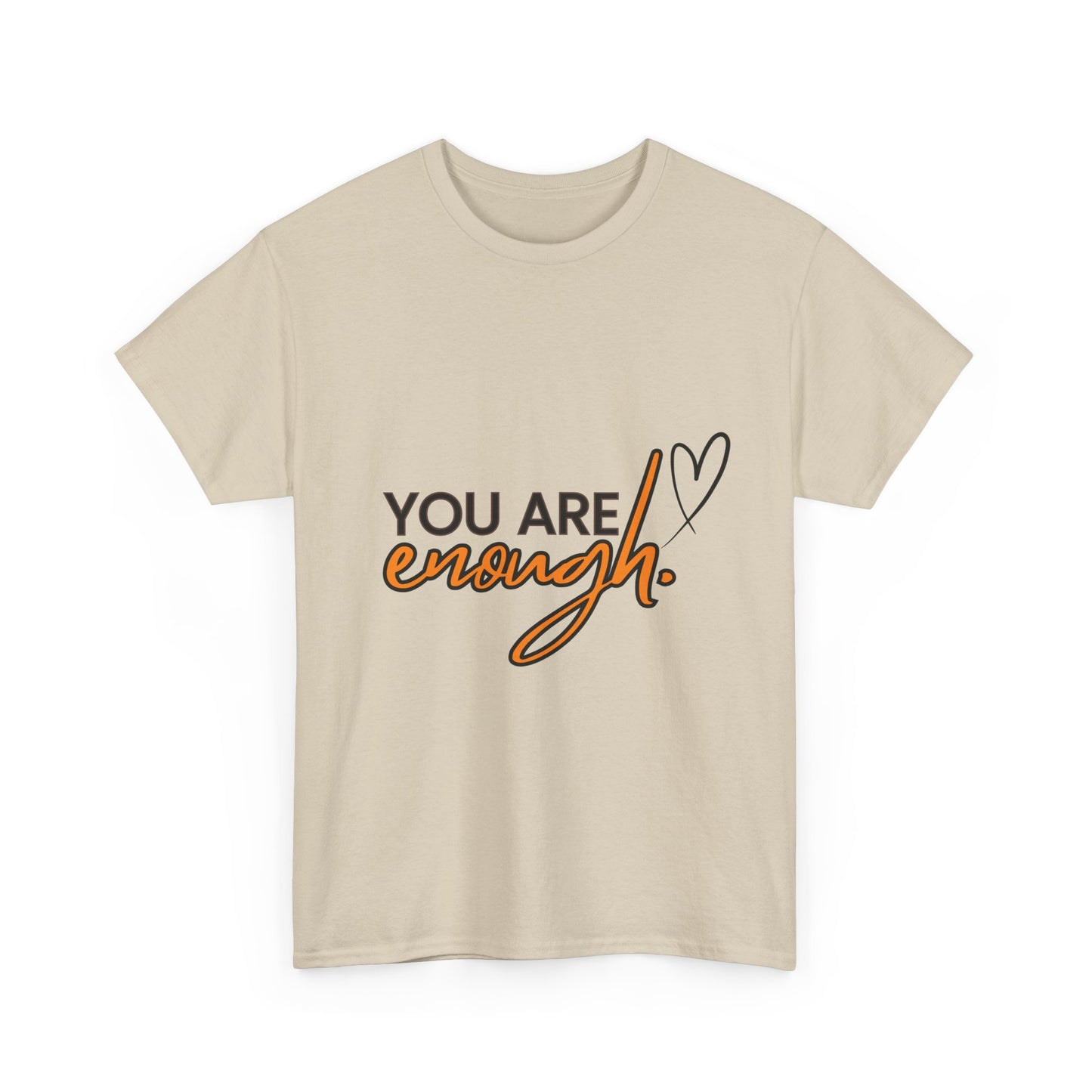 You Are Enough T-shirt