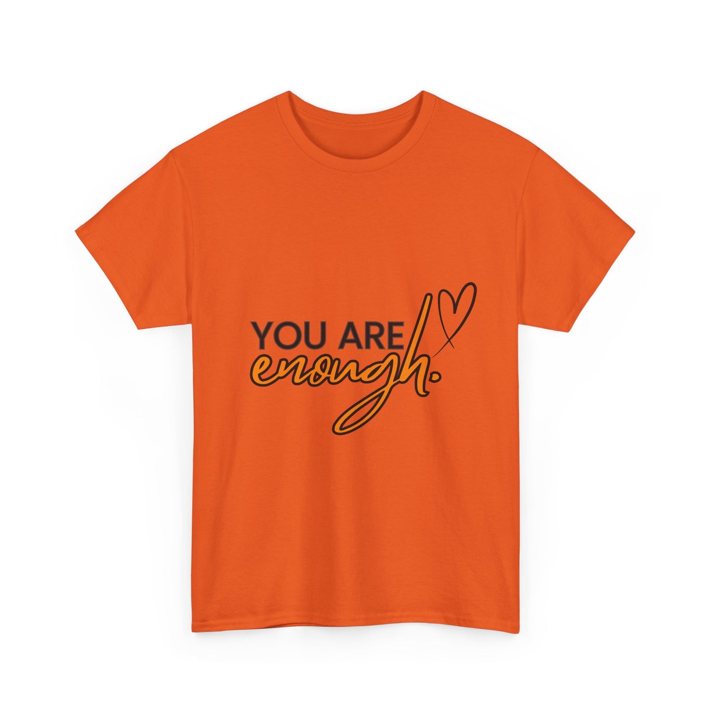 You Are Enough T-shirt