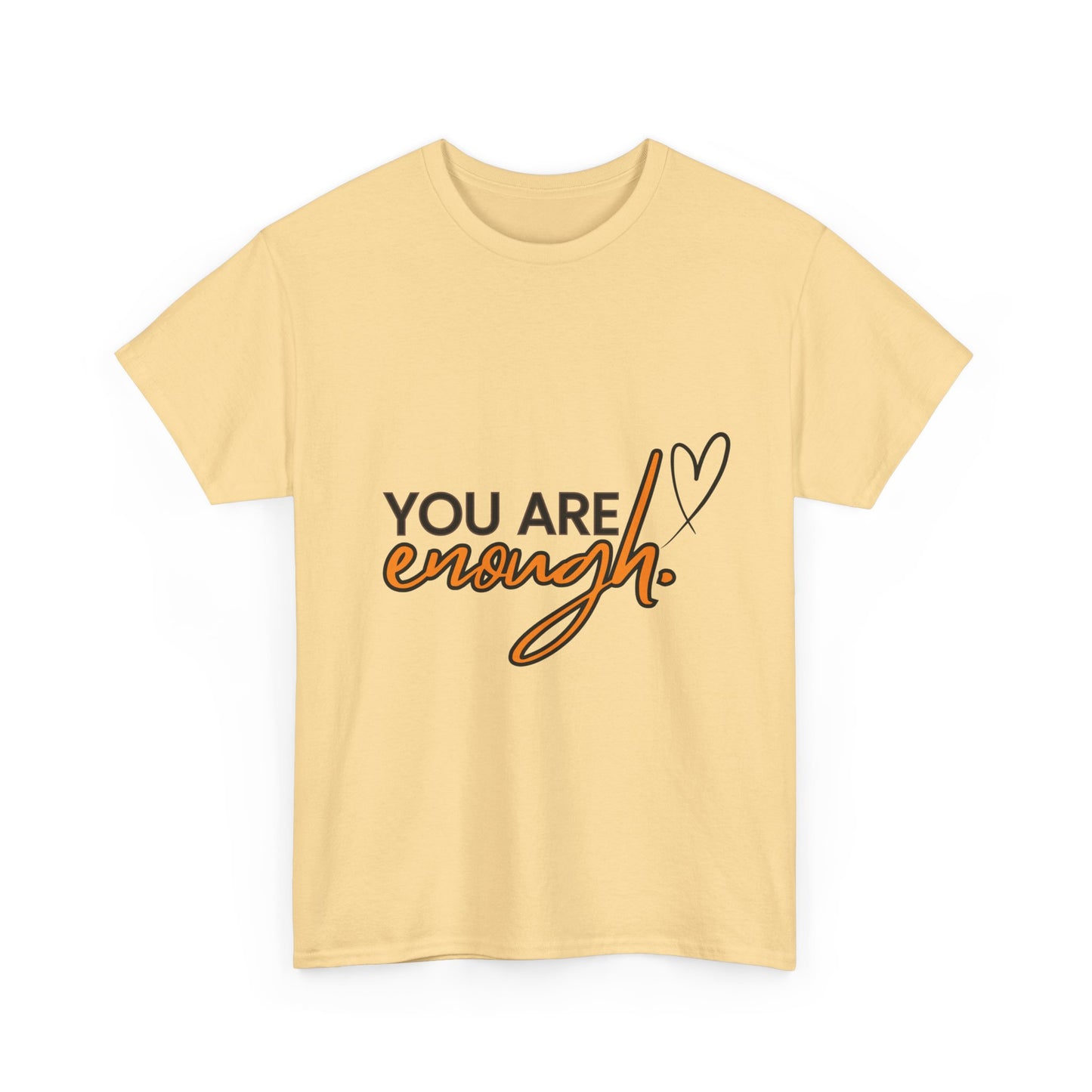 You Are Enough T-shirt