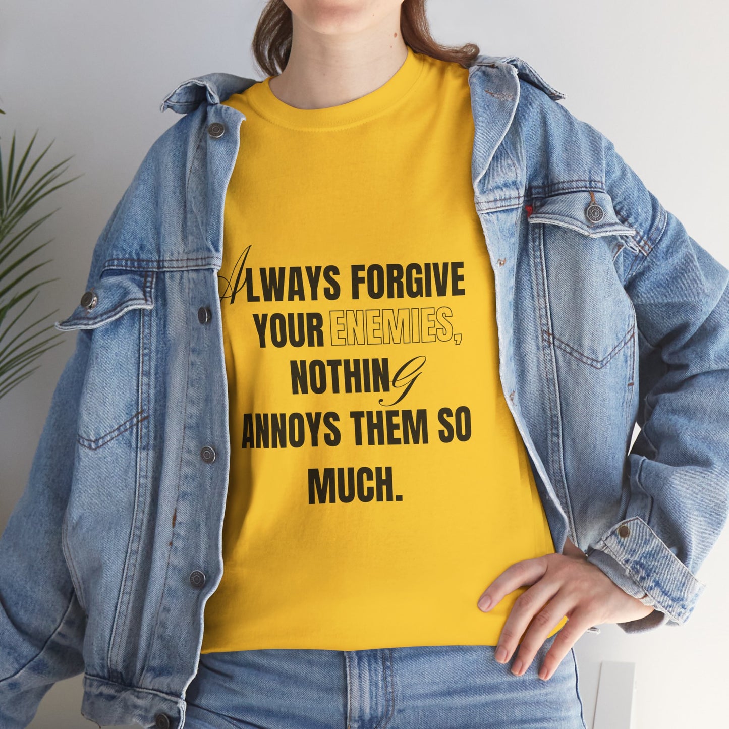 Always Forgive Your Enemies T-shirt