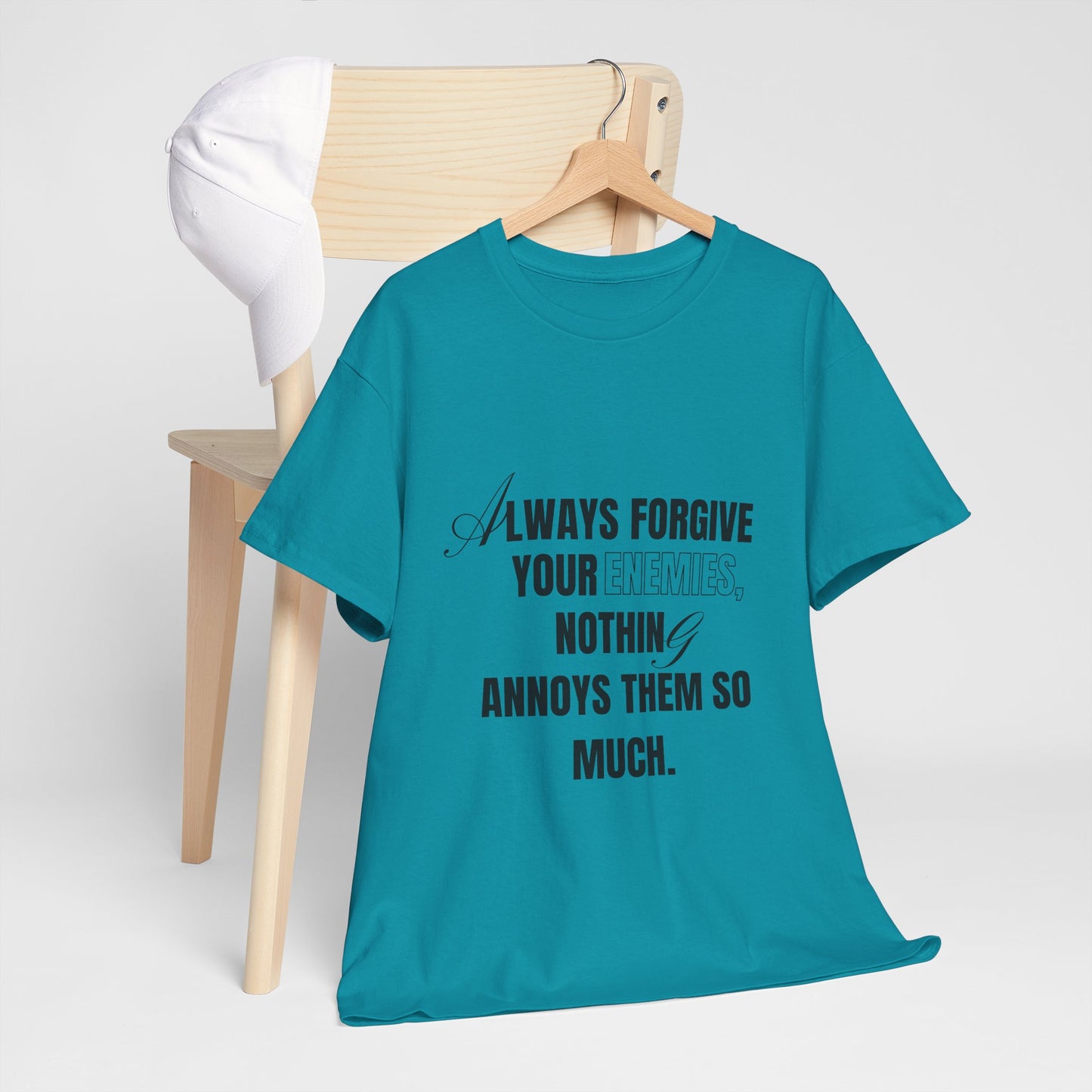 Always Forgive Your Enemies T-shirt