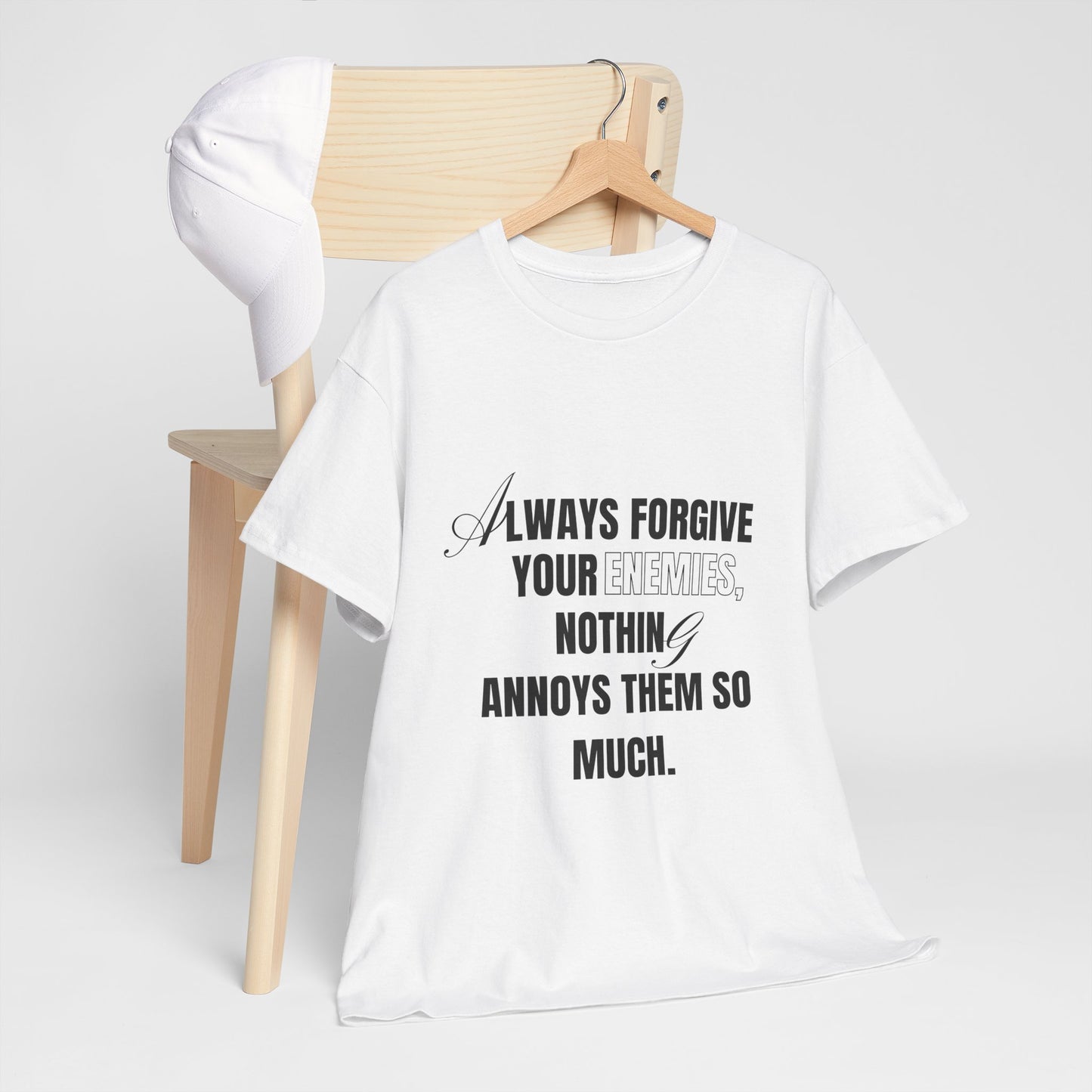 Always Forgive Your Enemies T-shirt