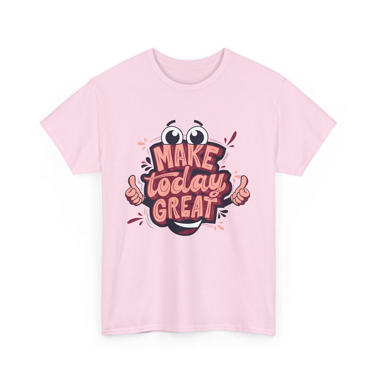 Make Today Great T-shirt