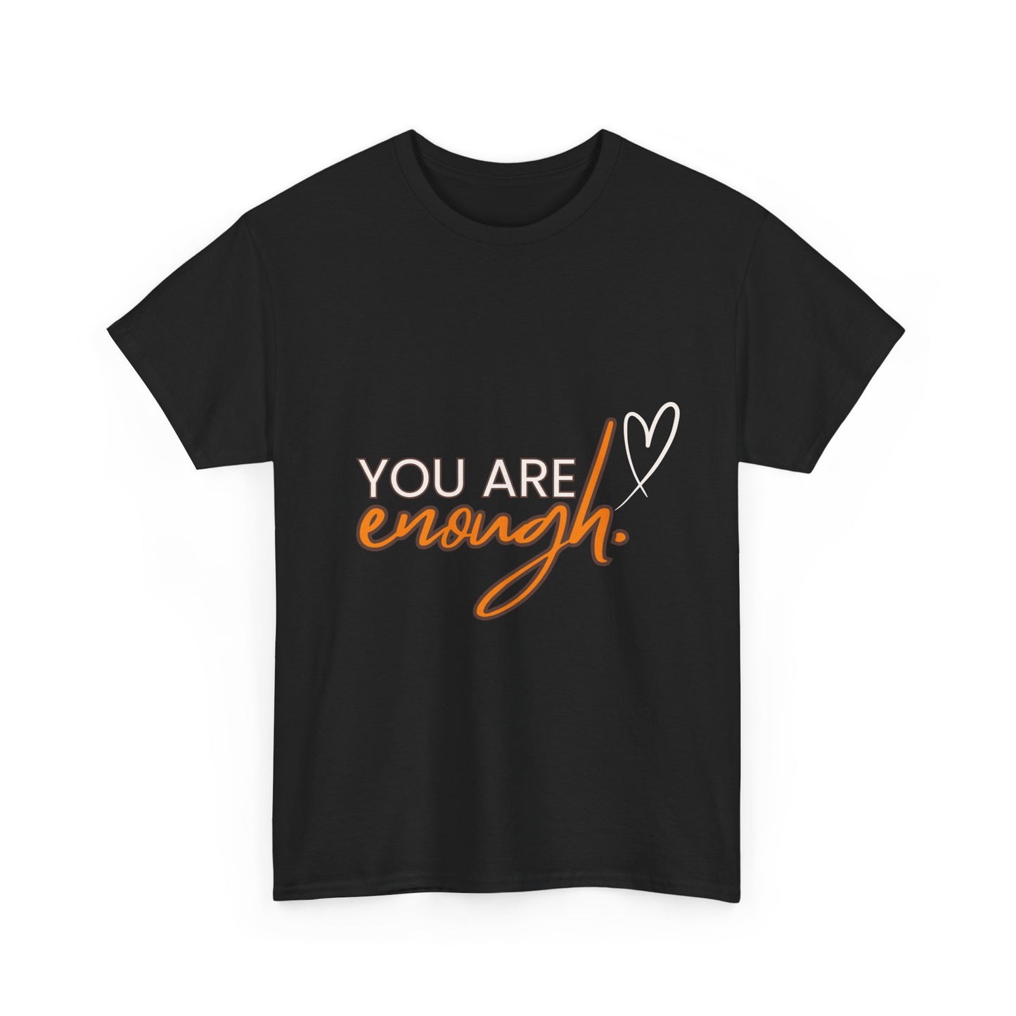 You Are Enough T-shirt