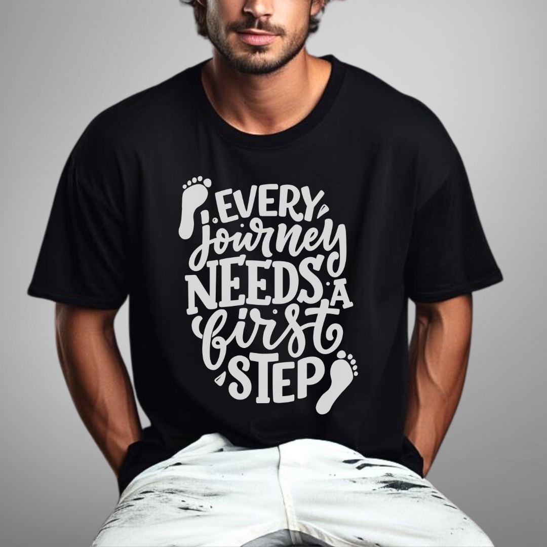 Every Journey Needs A First Step T-shirt