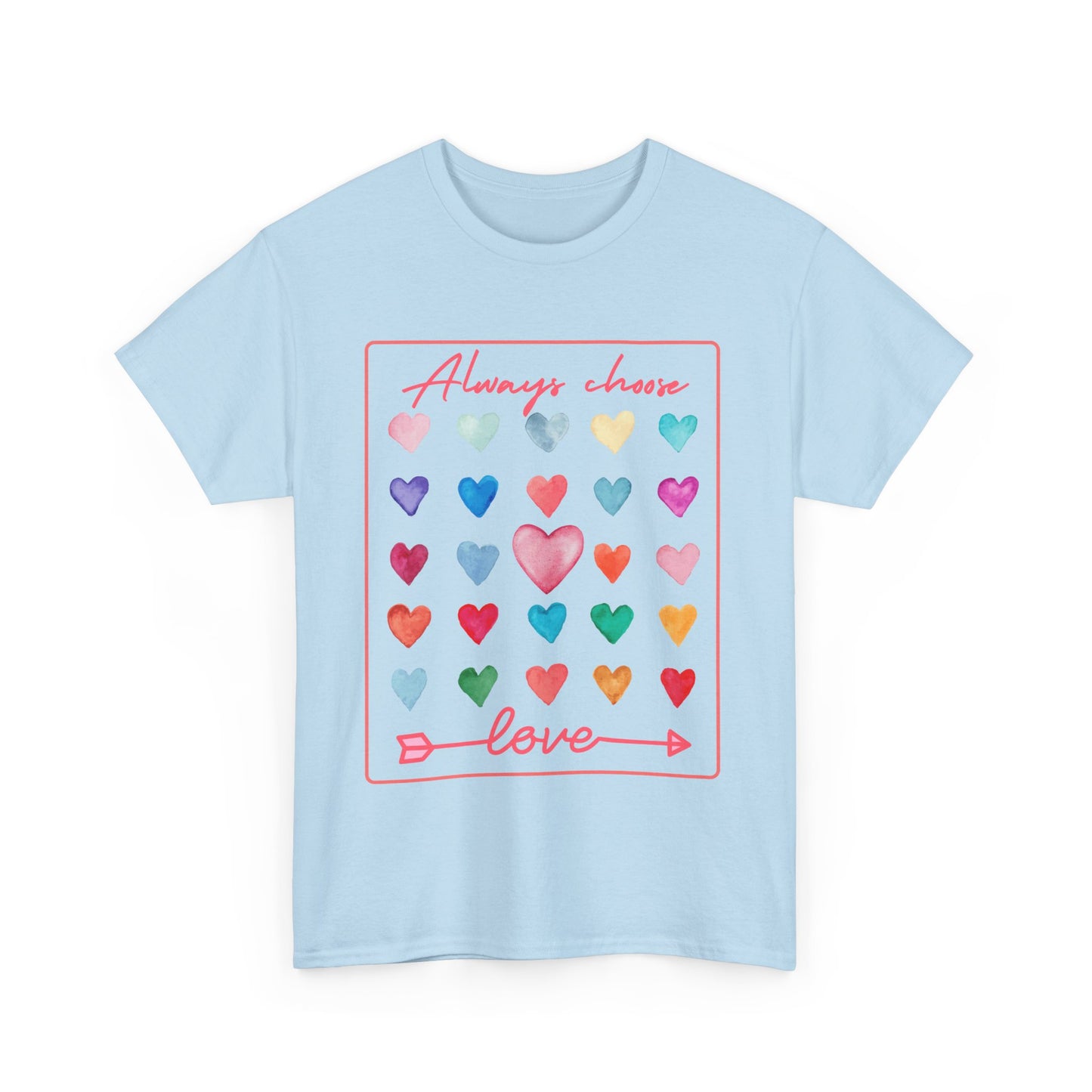 Always Choose Love T-shirt