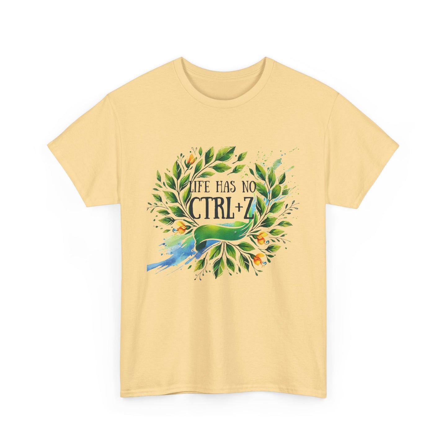 Life Has No CTRL + Z T-shirt