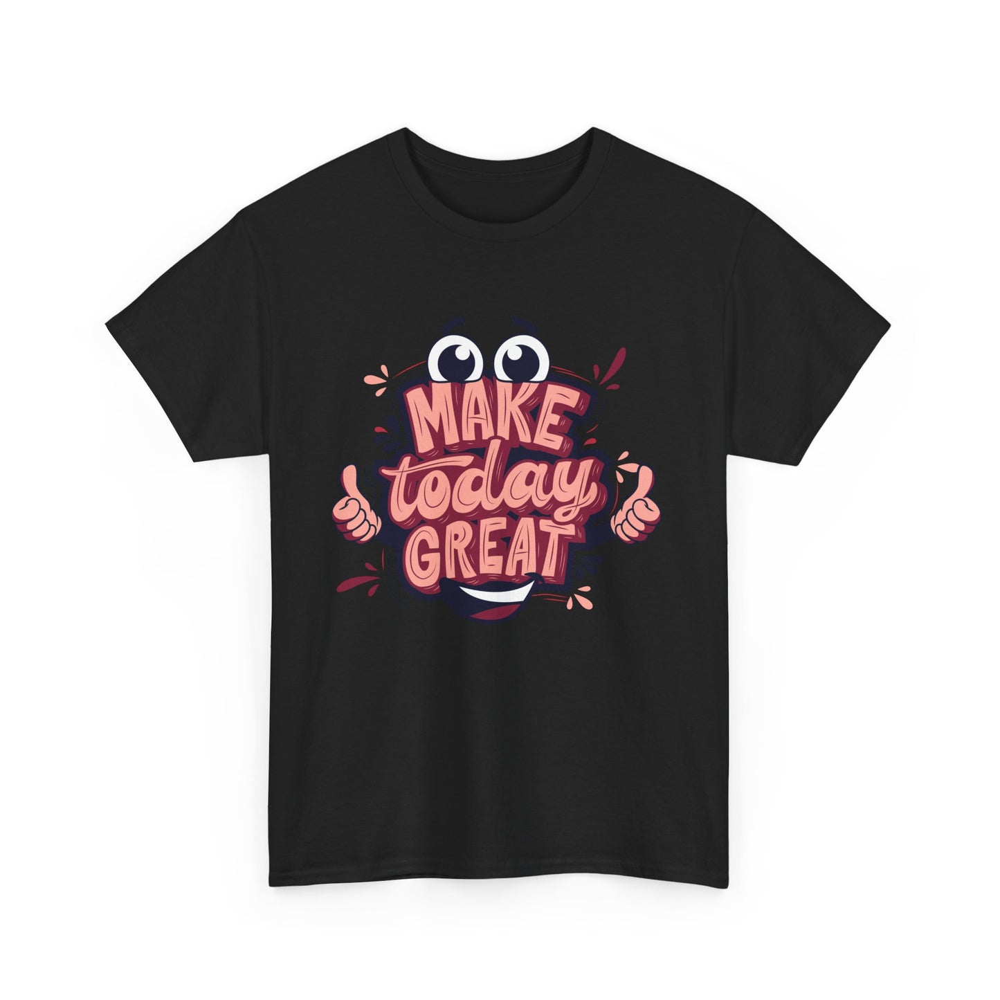 Make Today Great T-shirt