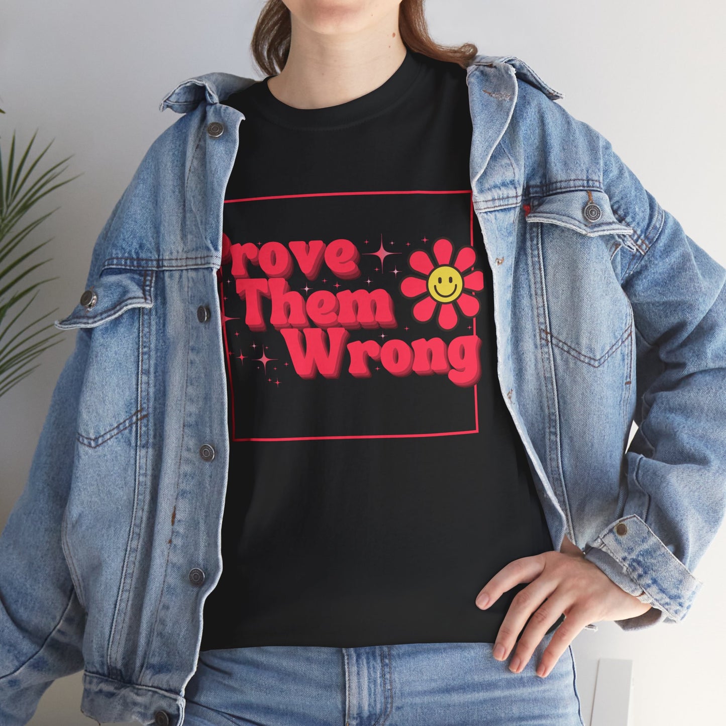 Prove Them Wrong T-shirt