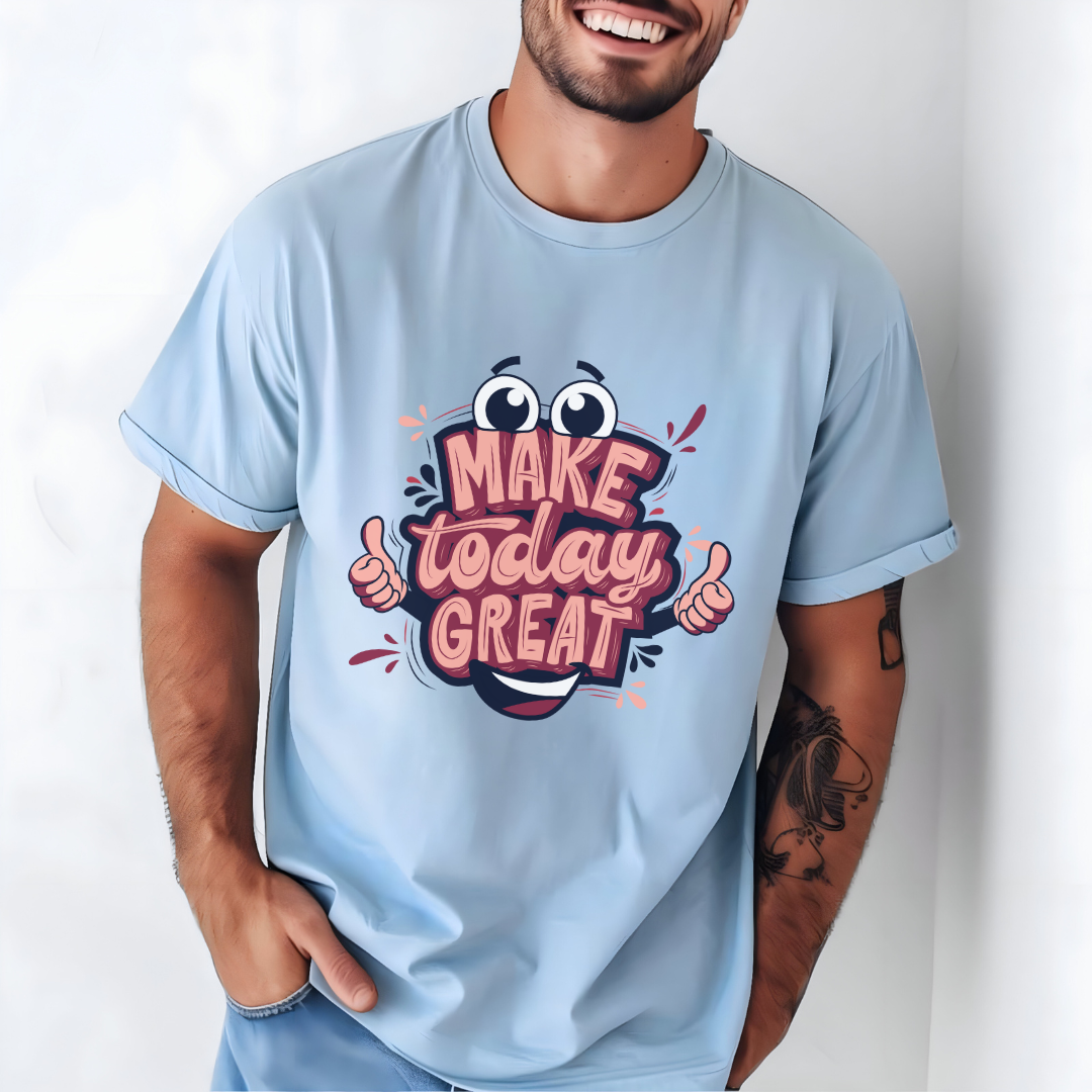 Make Today Great T-shirt