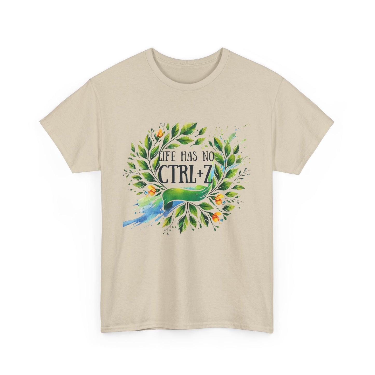 Life Has No CTRL + Z T-shirt