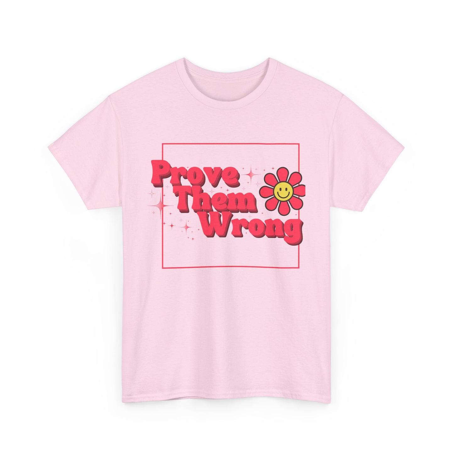 Prove Them Wrong T-shirt