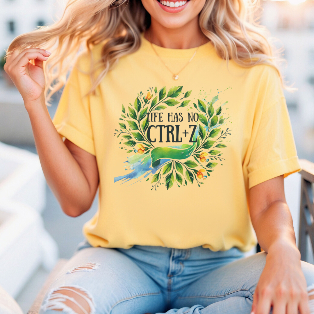 Life Has No CTRL + Z T-shirt