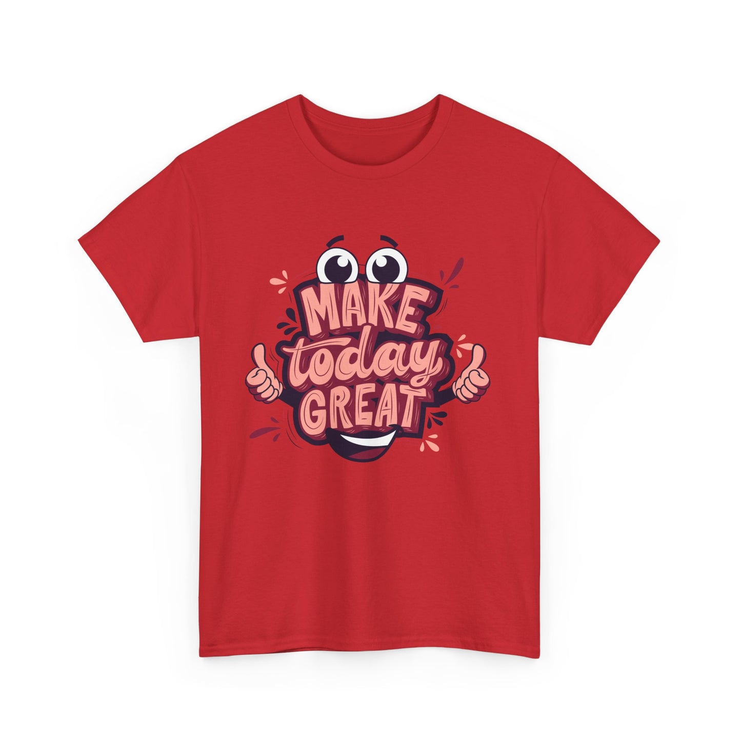 Make Today Great T-shirt