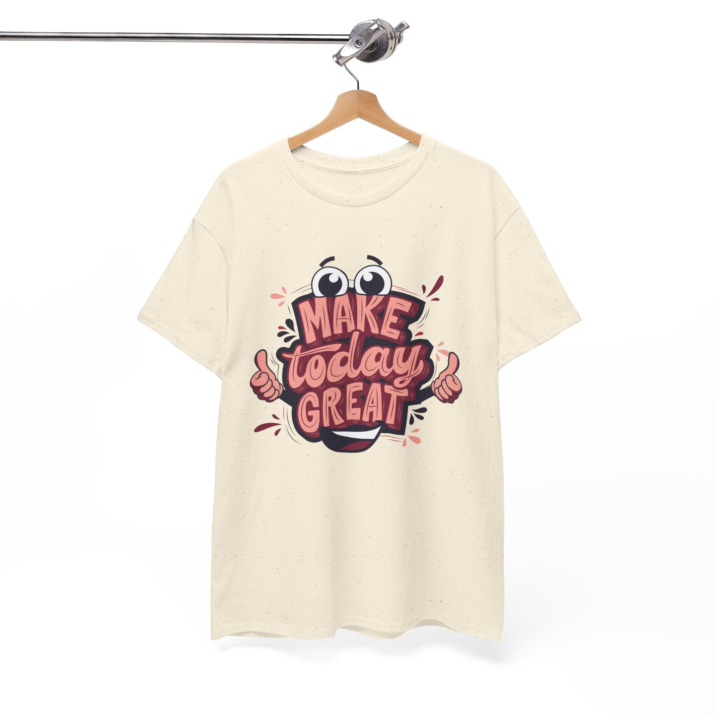 Make Today Great T-shirt