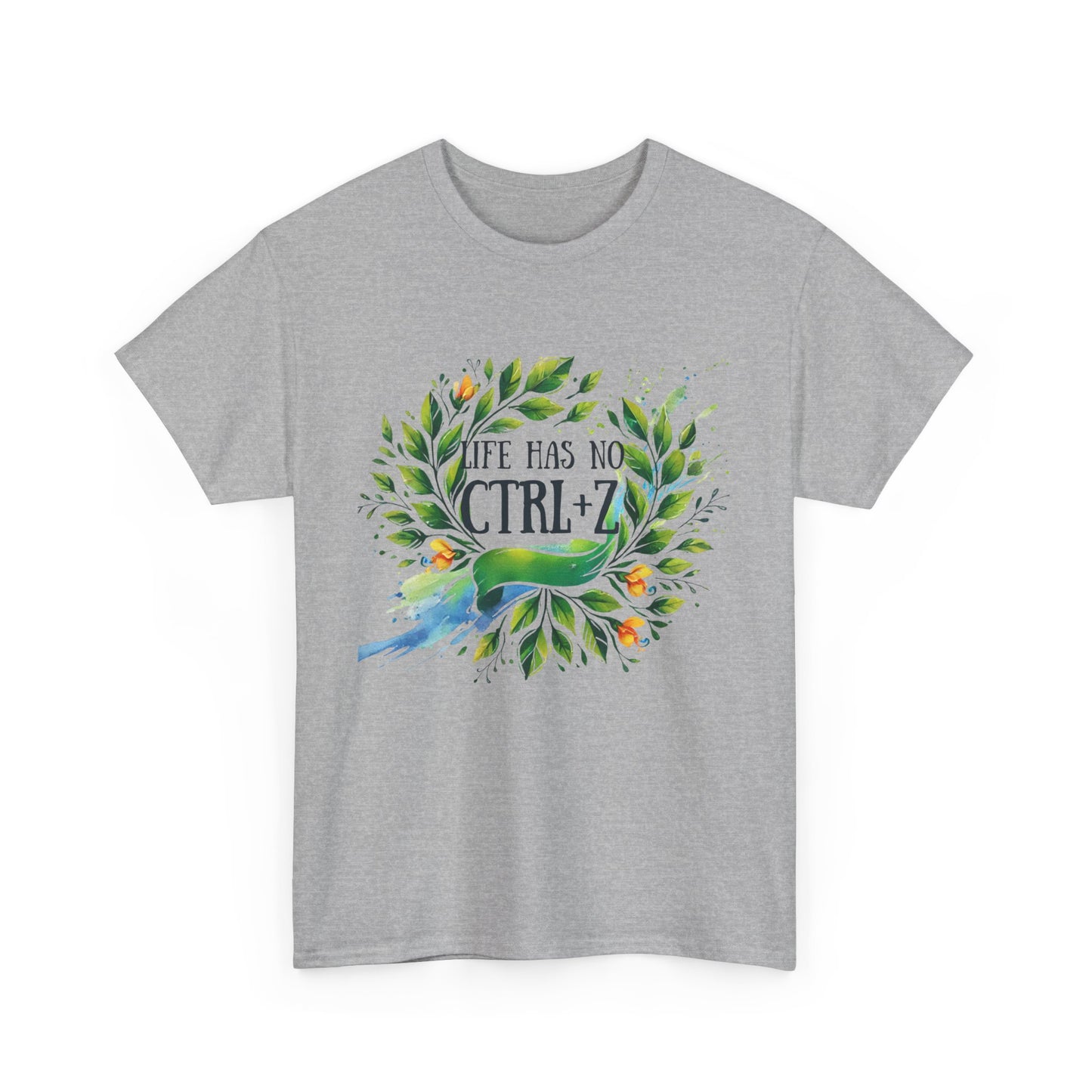 Life Has No CTRL + Z T-shirt